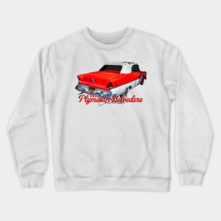 1955 Plymouth Belvedere Convertible Crewneck Sweatshirt